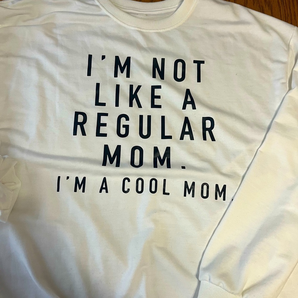 Not a regular mom cool mom sweatshirt